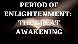 The Great Awakening and the Enlightenment Period Explained A Spiritual Revival In Early America [upl. by Coralie]