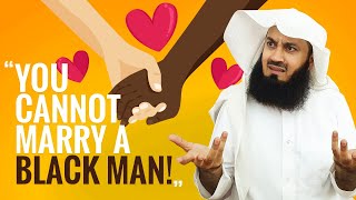 WHAAAT You Cannot Marry a Black Man  Mufti Menk [upl. by Ahseuqram]