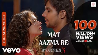 Pritam  Mat Aazma Re Full VideoMurder 3Randeep HoodaAditi RaoKKSayeed Quadri [upl. by Crescantia]