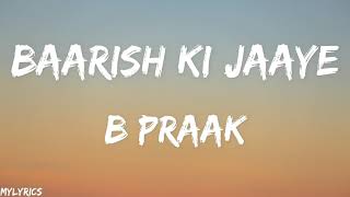 Baarish Ki Jaaye Lyrics  B Praak Ft Nawazuddin Siddiqui amp Sunanda Sharma [upl. by Gretta]