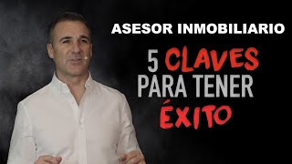 ⚫️ ASESOR INMOBILIARIO 5 claves para el éxito [upl. by Noraa943]