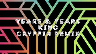 Years amp Years  King Gryffin Remix [upl. by Imarej]