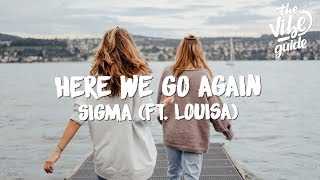 Sigma ft Louisa  Here We Go Again Lyric Video [upl. by Adiel]