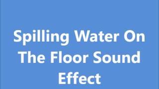 Spilling Water On The Floor Sound Effect [upl. by Menell218]