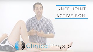 Knee Active Range of Motion  Movement Testing  Clinical Physio [upl. by Eelirrem]