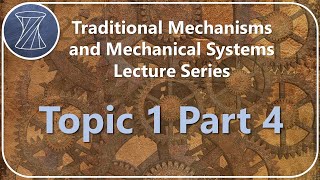 Traditional Mechanisms and Mechanical Systems Topic 1 Part 4 [upl. by Sielen]