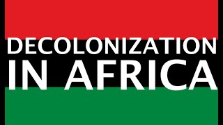 Decolonization in Africa [upl. by Neelac]