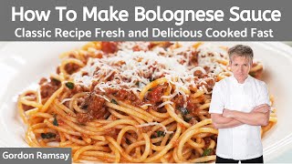 Gordon Ramsay Bolognese Sauce Recipe Authentic Italian [upl. by Timms]