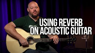 Using Reverb on Acoustic Guitar [upl. by Yahsel]