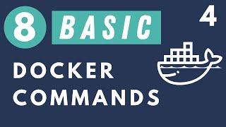 8 Basic Docker Commands  Docker Tutorial 4 [upl. by Ititrefen709]