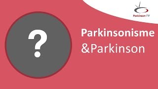 Parkinsonisme amp Parkinson  ParkinsonTV [upl. by Soutor]