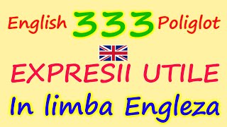 333 Expresii Utile in LImba Engleza PENTRU INCEPATORI quot English Poliglotquot [upl. by Faires675]