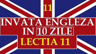 Invata engleza  INVATA ENGLEZA IN 10 ZILE  Lectia 11 [upl. by Oivalf]