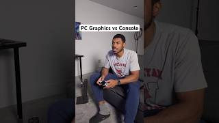 PC Graphics vs Console 🤔 [upl. by Suirtimid]