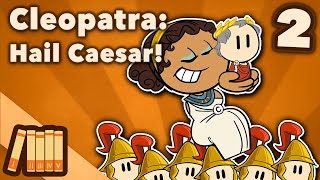 Cleopatra  Hail Caesar  Egyptian History  Extra History  Part 2 [upl. by Godart]