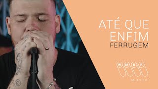 Ferrugem  Até que Enfim WMBR Music [upl. by Eibob]