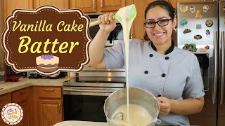 How to make the Perfect Vanilla Cake Batter [upl. by Milewski377]